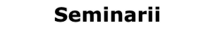 Seminarii
